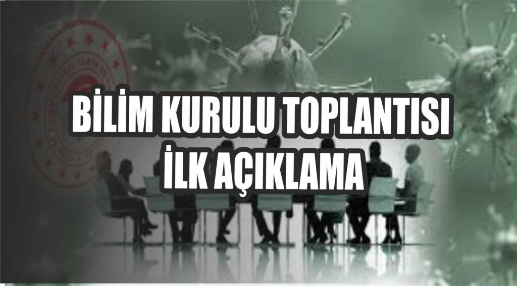 SON DAKİKA BİLİM KURULU TOPLANTISI SONRASI İLK AÇIKLAMA (10.03.2021)