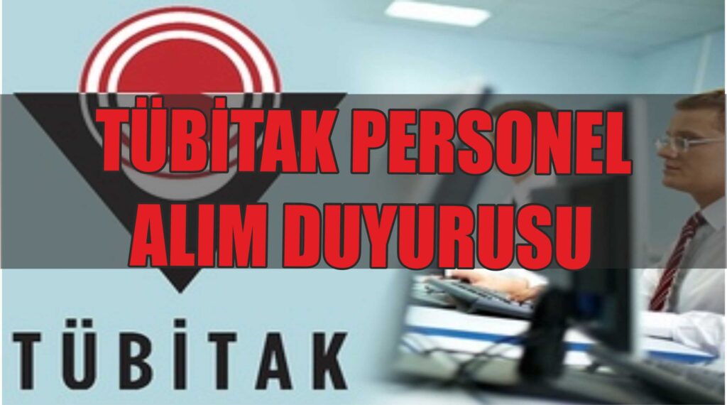 TÜBİTAK PERSONEL ALIM DUYURUSU