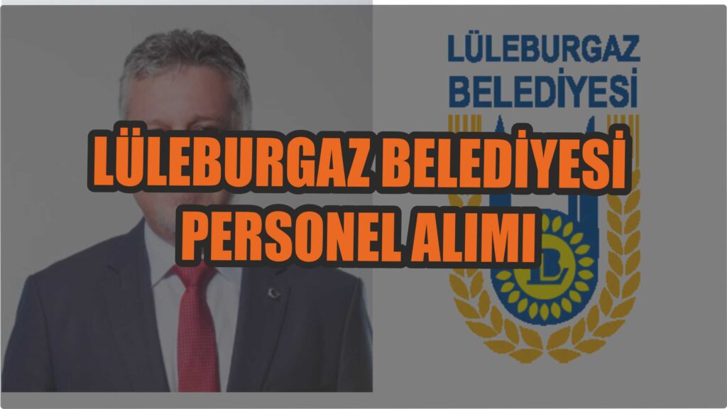 LÜLEBURGAZ BELEDİYESİ PERSONEL ALIMI