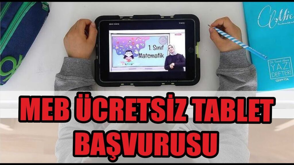M.E.B BAKANI ZİYA SELÇUK’TAN ÜCRETSİZ TABLET DAĞITIMI AÇIKLAMASI