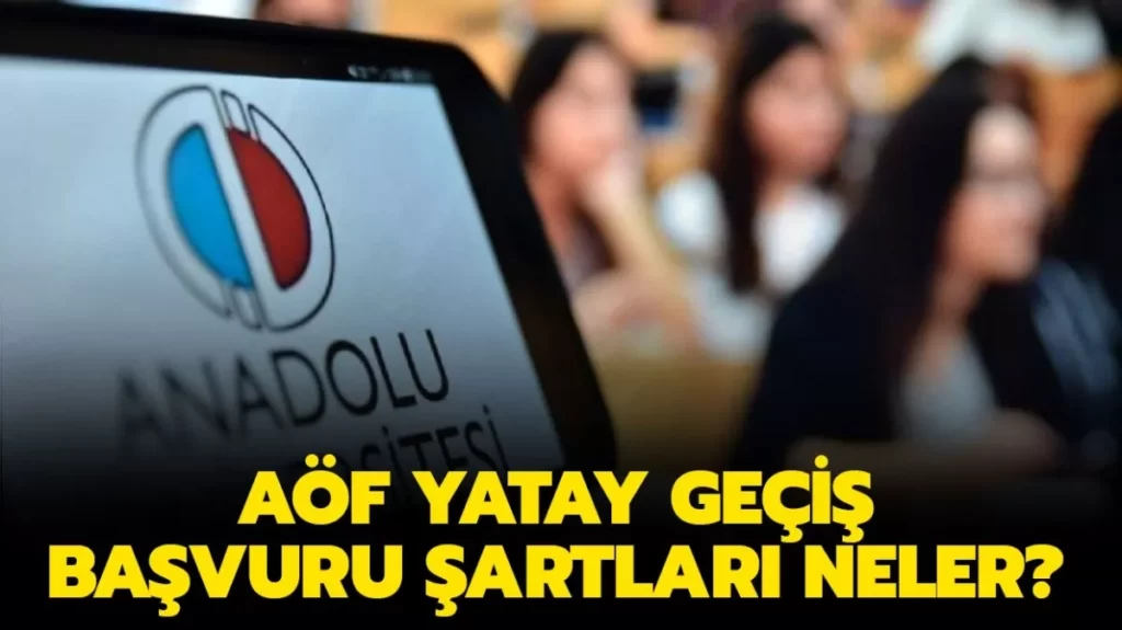 2021-2022 AÖF YATAY GEÇİŞ NASIL YAPILIR ŞARTLAR NELERDİR?