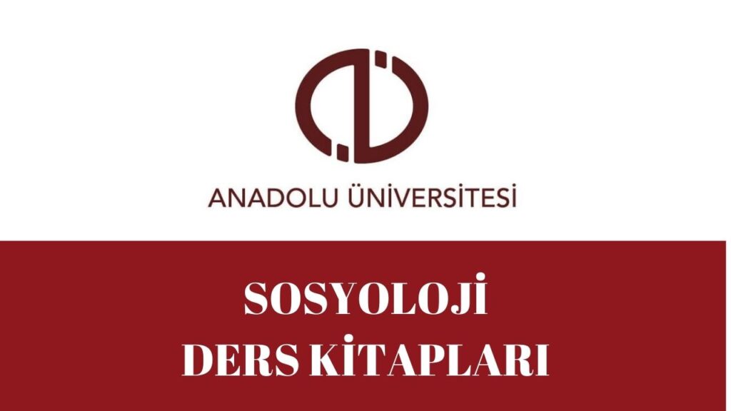 ANADOLU ÜNİVERSİTESİ AÖF SOSYOLOJİ BÖLÜMÜ DERS KİTAPLARI