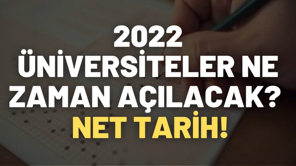 Üniversitelerin Ne Zaman Açılacağı Belli Oldu 2022 Üniversitelerde Derslerin Başlayacağı Tarihler
